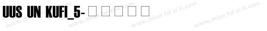 UUS UN KUFI_5字体转换